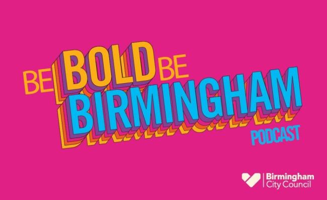 Be Bold Be Birmingham Podcast