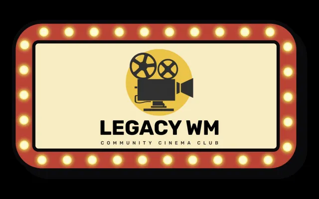 Legacy WM Community Cinema Club