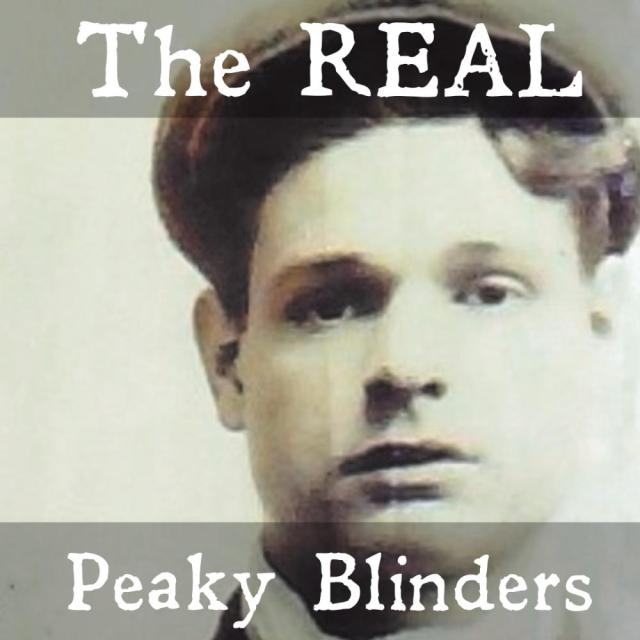 The Real Peaky Blinders